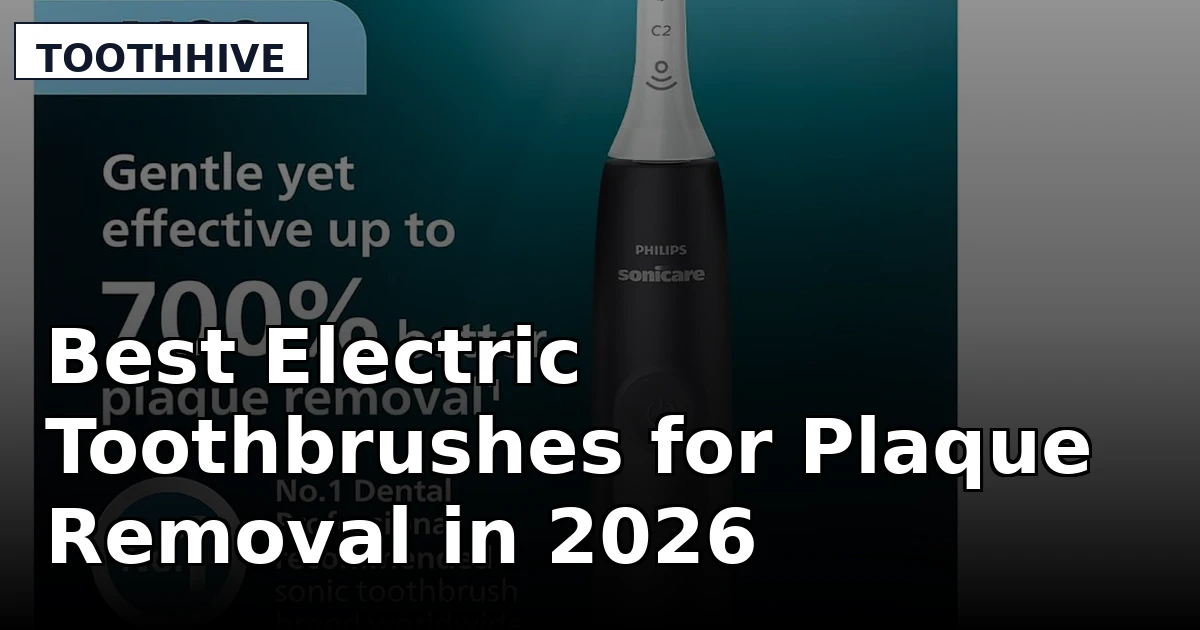 Best Electric Toothbrushes for Plaque Removal in 2026