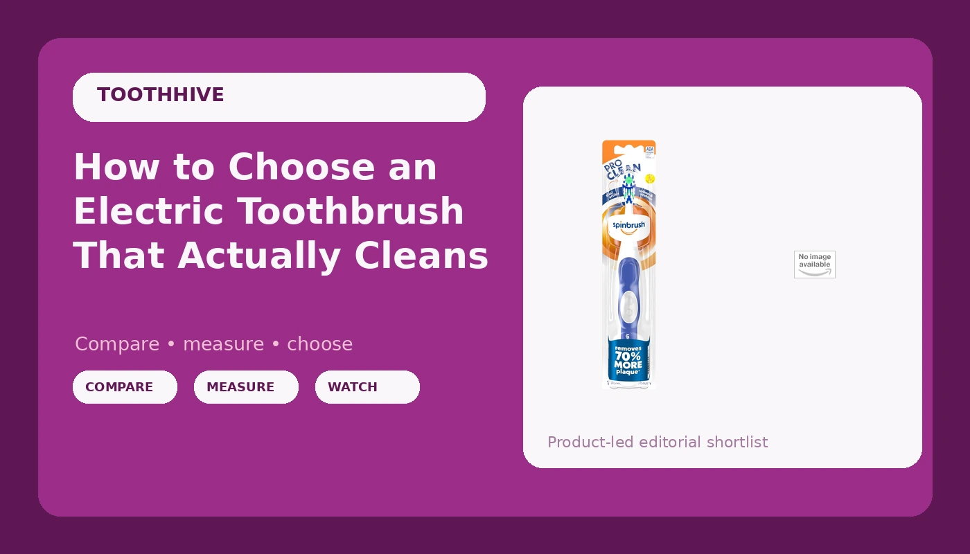 How to Choose an Electric Toothbrush That Actually Cleans